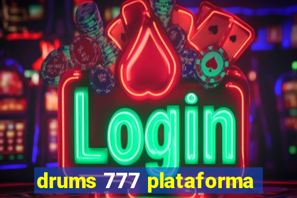 drums 777 plataforma